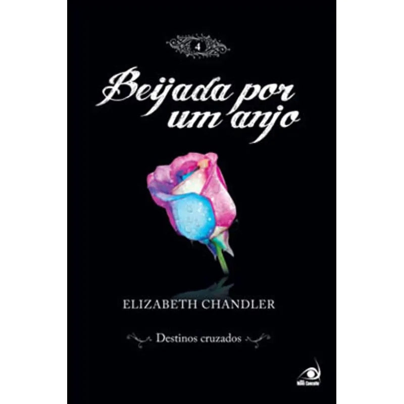 Destinos Cruzados (coleção: Beijada por um Anjo - Vol.4)
