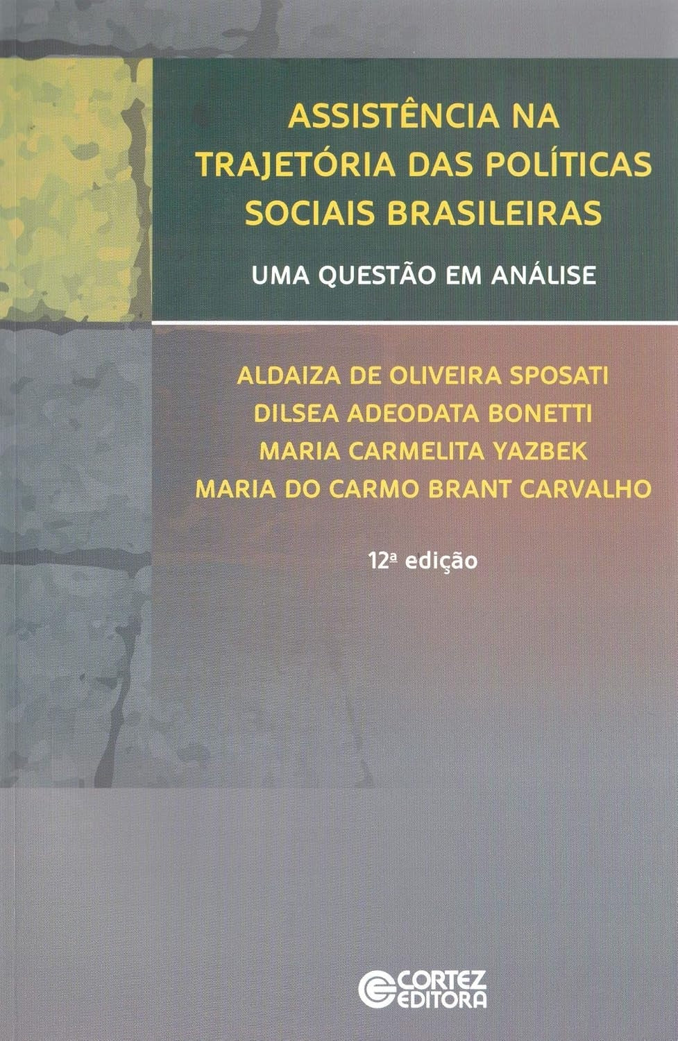 Assistência na Trajetória das Políticas Sociais Brasileiras: Uma Questão em Análise
