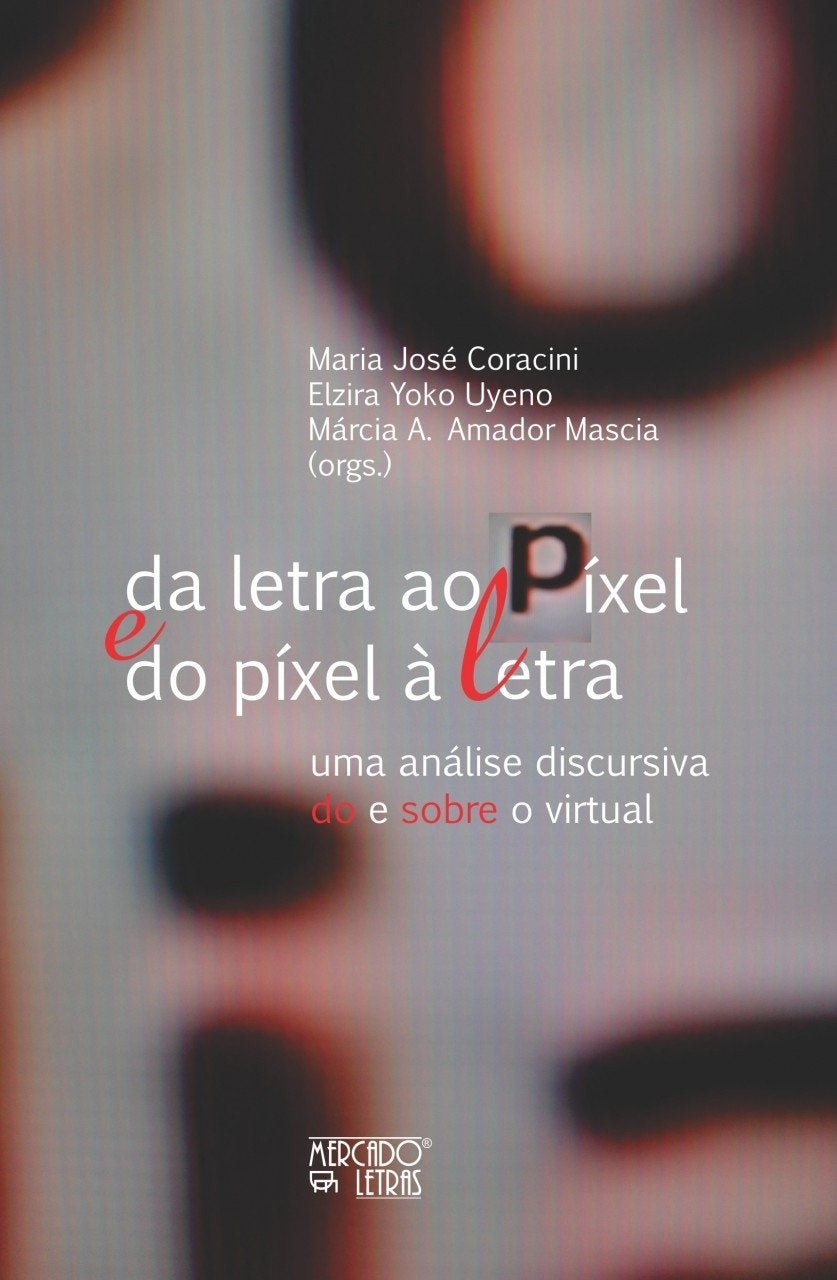 Da Letra ao Píxel e do Píxel À Letra: Uma Análise Discursiva do e Sobre o Virtual