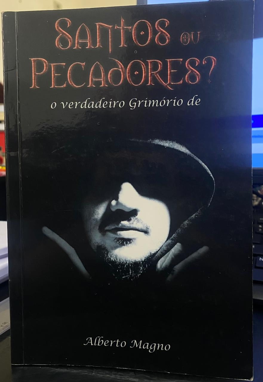 Santos ou Pecadores? o Verdadeiro Grimório de Alberto Magno