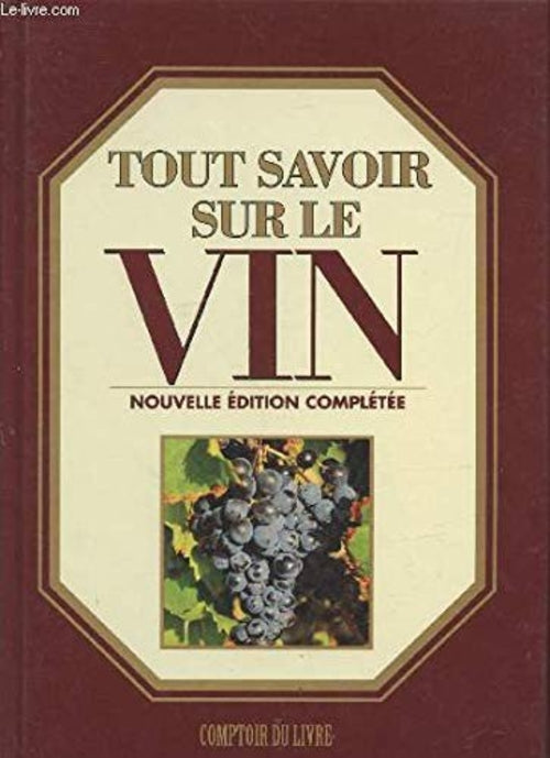 Tout Savoir Sur Le Vin