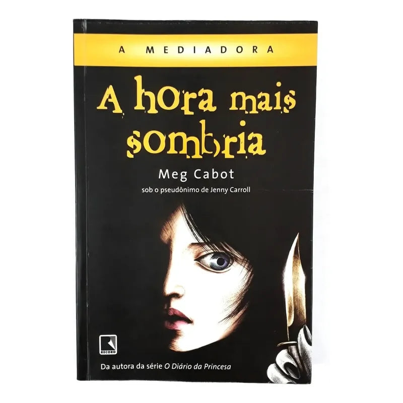 A Mediadora: Hora Mais Sombria (coleção: a Mediadora - Vol.4)