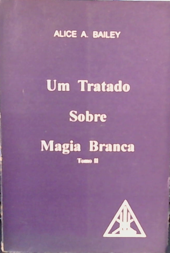 Tratado Sobre Magia Branca (coleção: Tratado Sobre Magia Branca - Vol.2)