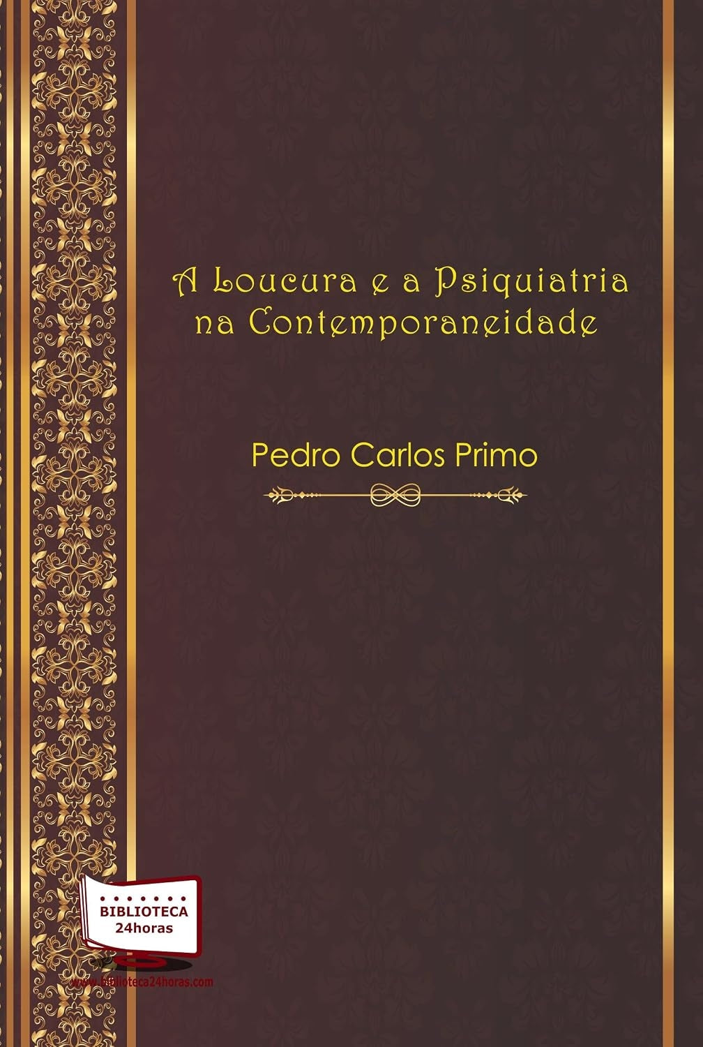 A Loucura e a Psiquiatria na Contemporaneidade