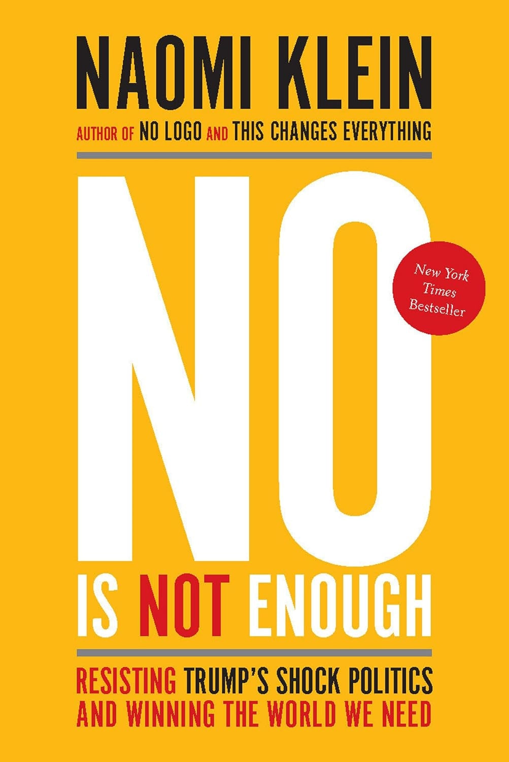 No Is Not Enough: Resisting Trump's Shock Politics And Winning The World We Need