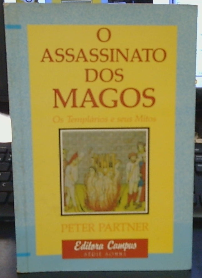 O Assassinato dos Magos: os Templários e seus Mitos