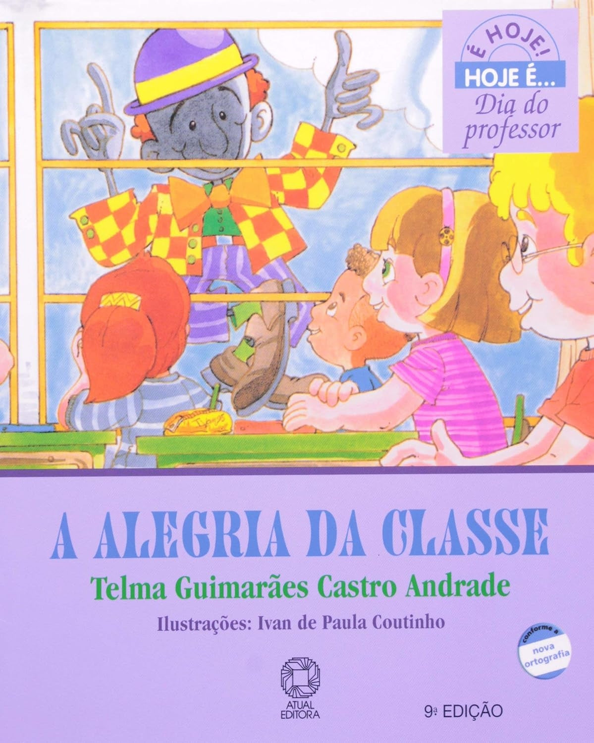 A Alegria da Classe (coleção: é Hoje! Hoje É... - Vol.1)