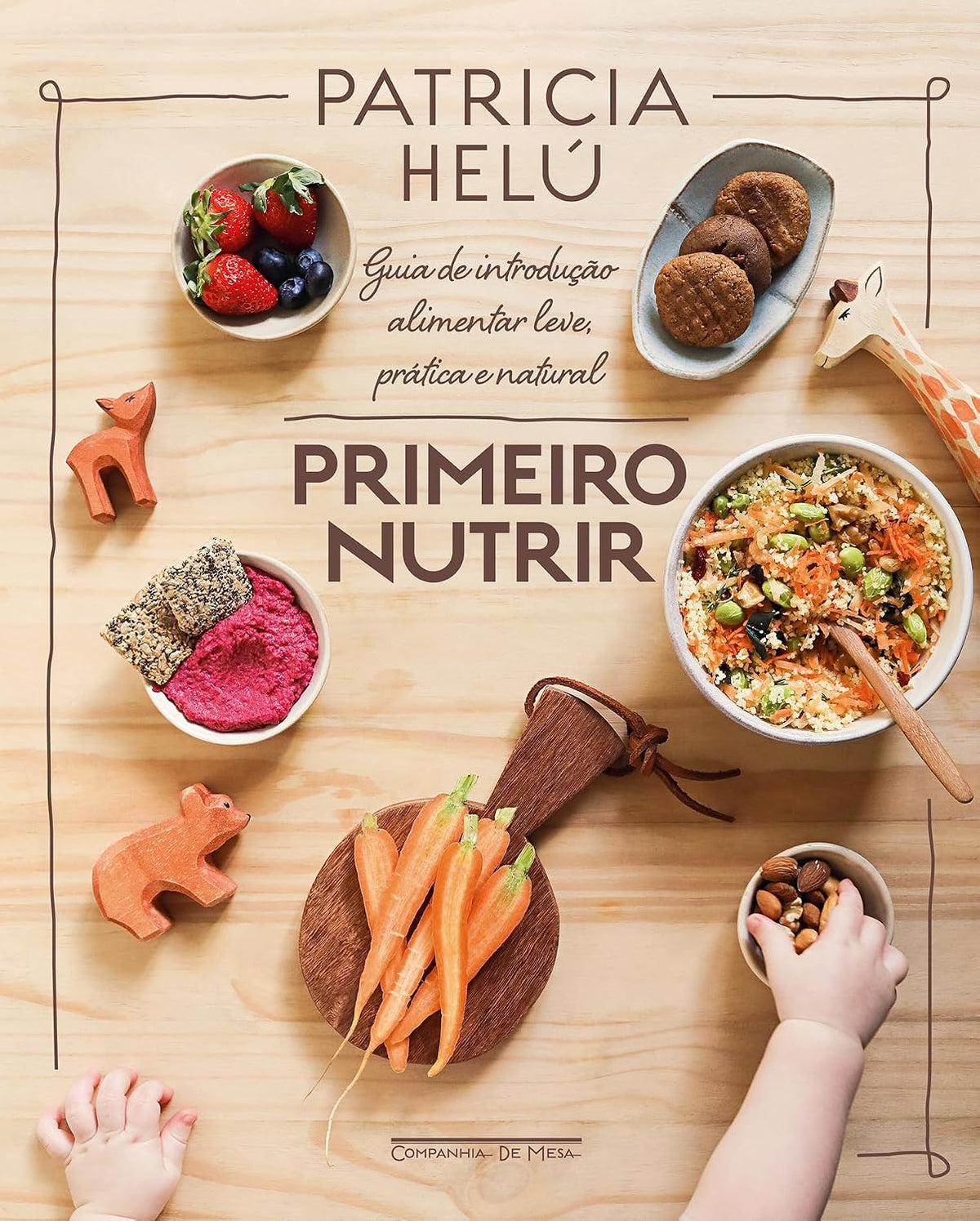 Primeiro Nutrir: Guia de Introdução Alimentar Leve, Prática e Natural