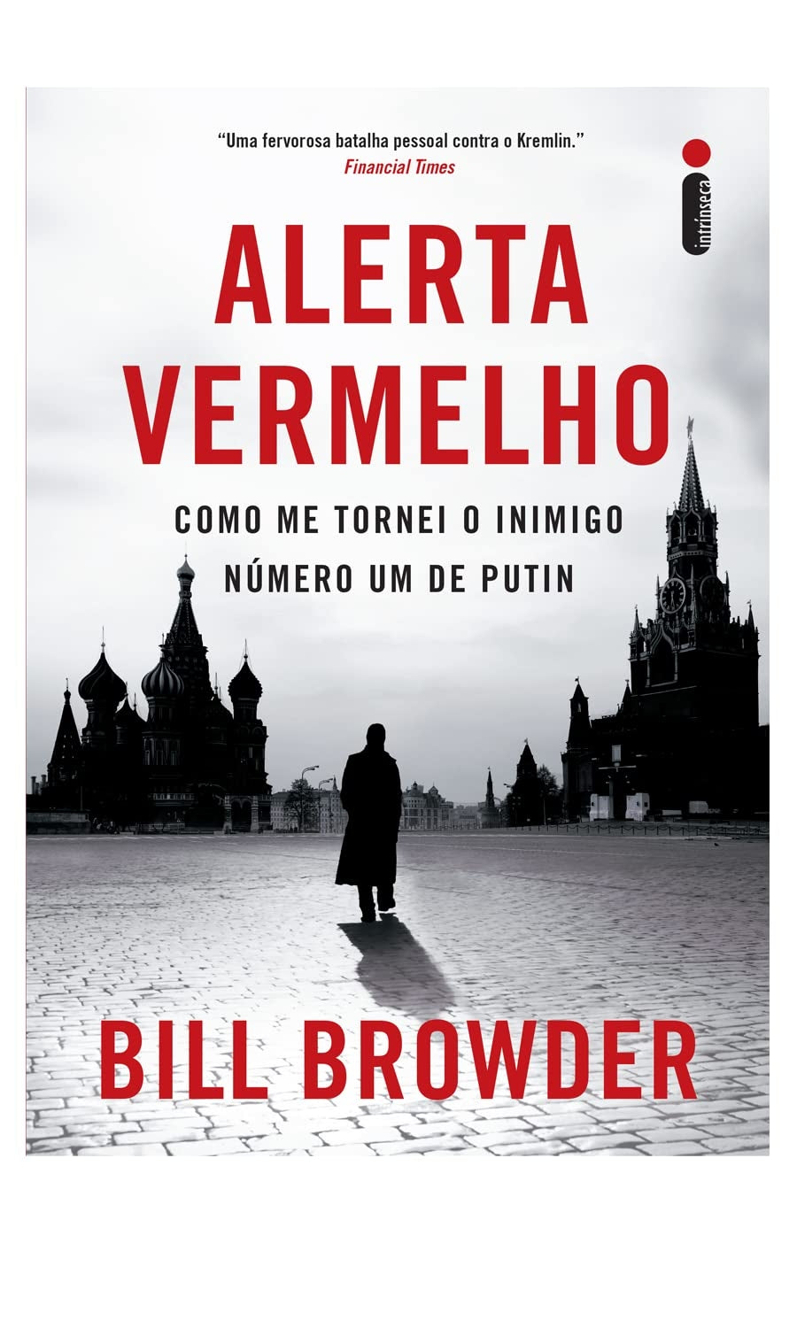 Alerta Vermelho: Como Me Tornei o Inimigo Número um de Putin