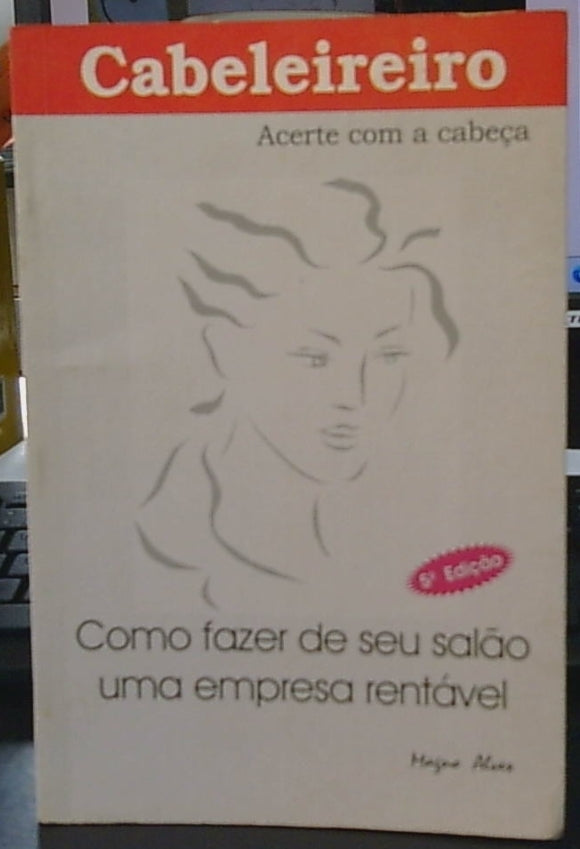 Como Fazer de seu Salão Uma Empresa Rentável (cabeleireiro Acerte com a Cabeça)