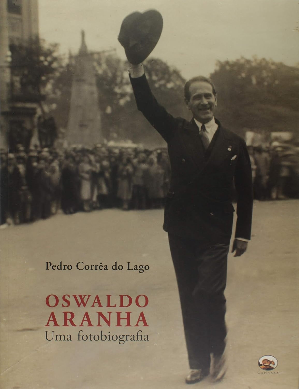 Oswaldo Aranha: Uma Fotobiografia