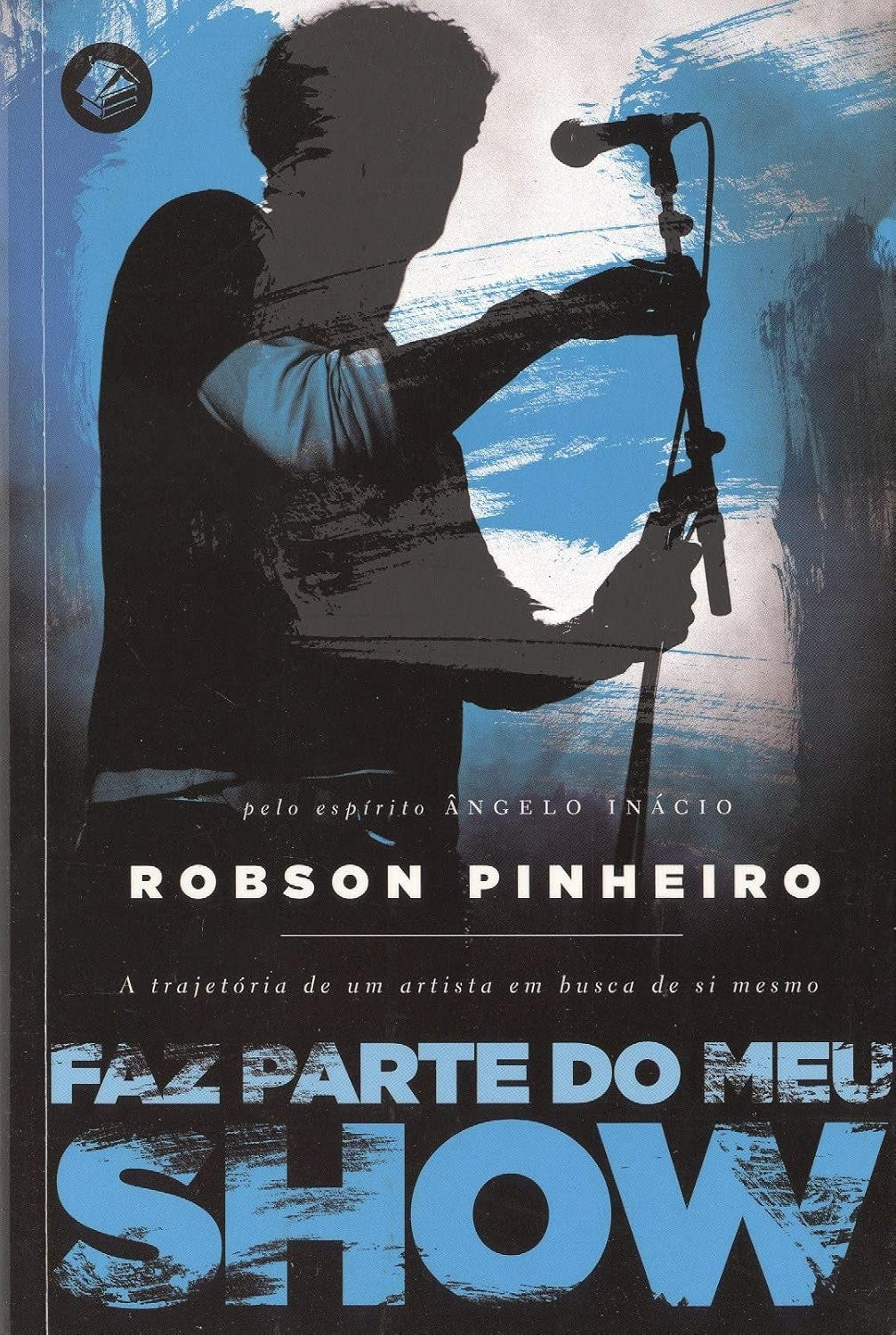 Faz Parte do Meu Show: a Trajetória de um Artista em Busca de Si Mesmo