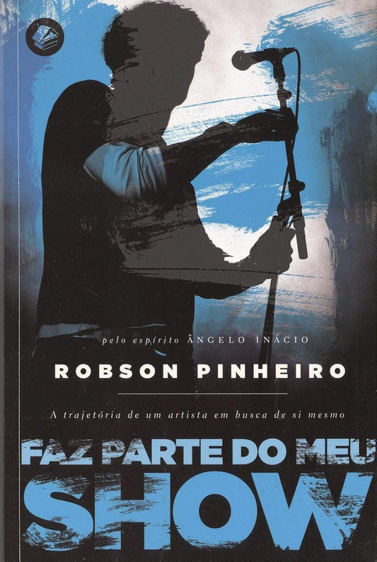 Faz Parte do Meu Show: a Trajetória de um Artista em Busca de Si Mesmo