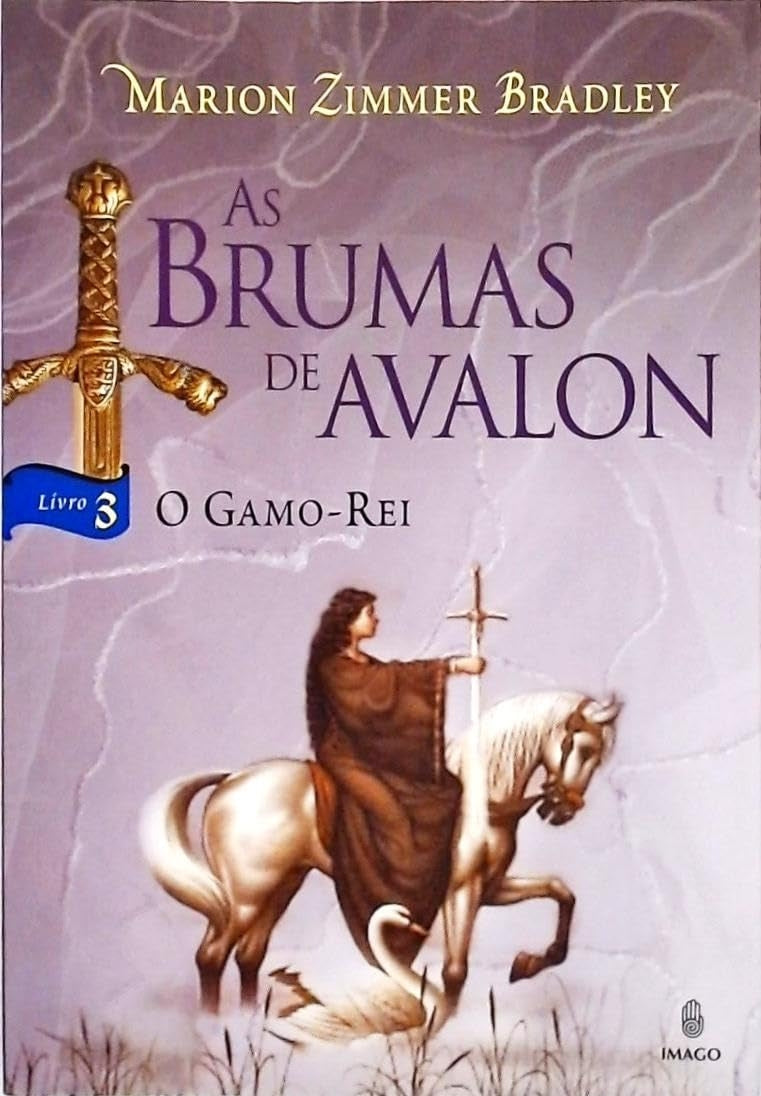 As Brumas de Avalon: o Gamo Rei ( (vol 3)
