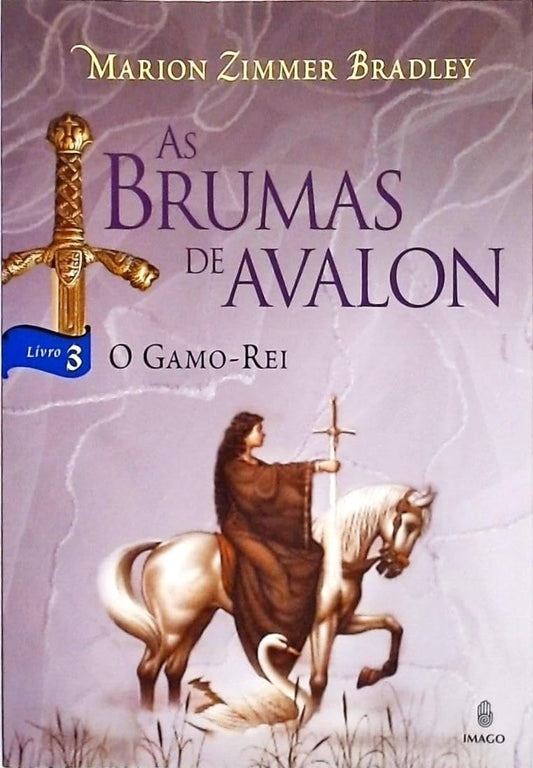 As Brumas de Avalon: o Gamo Rei ( (vol 3)