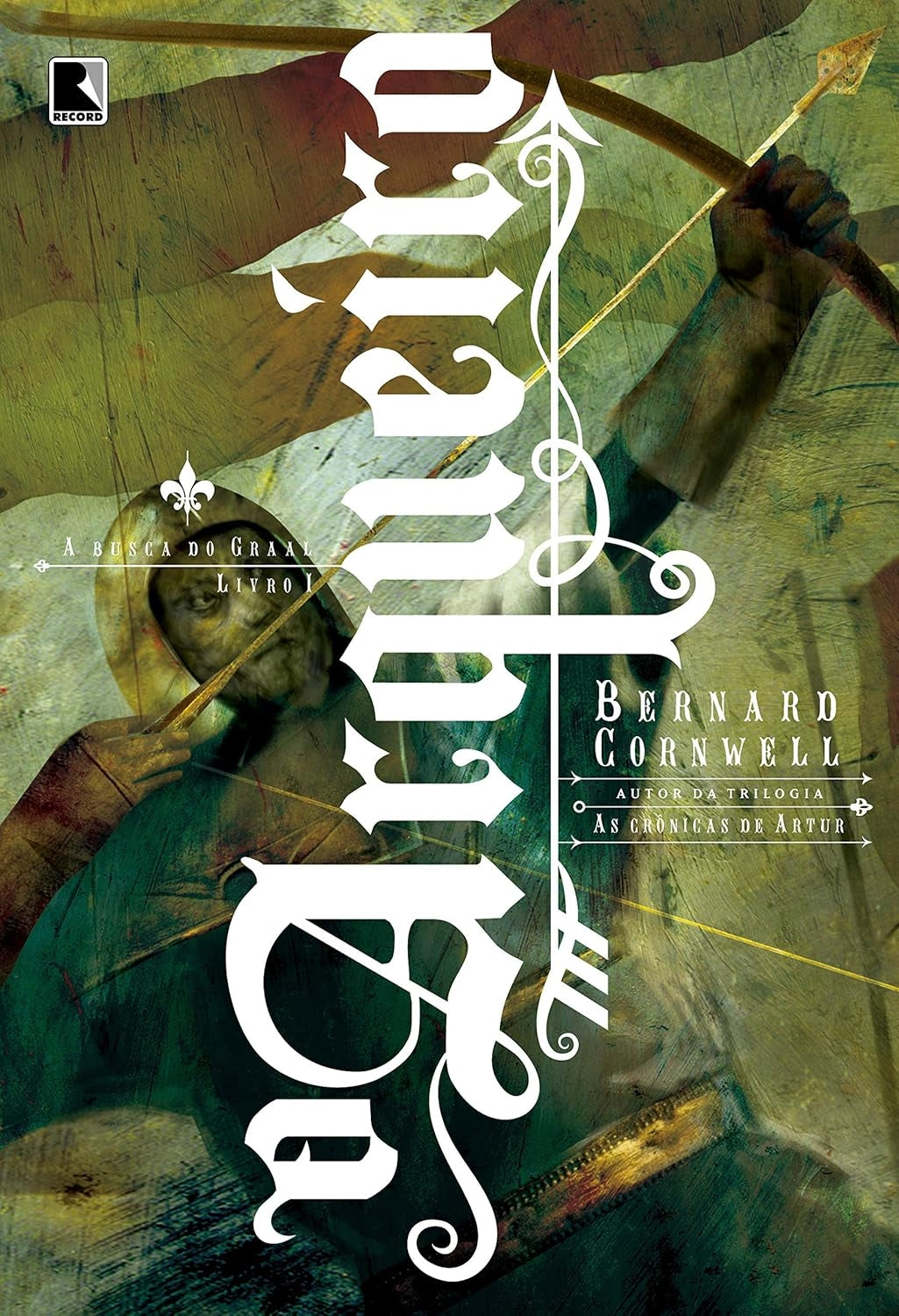 Arqueiro (coleção: a Busca do Graal - Vol.1)