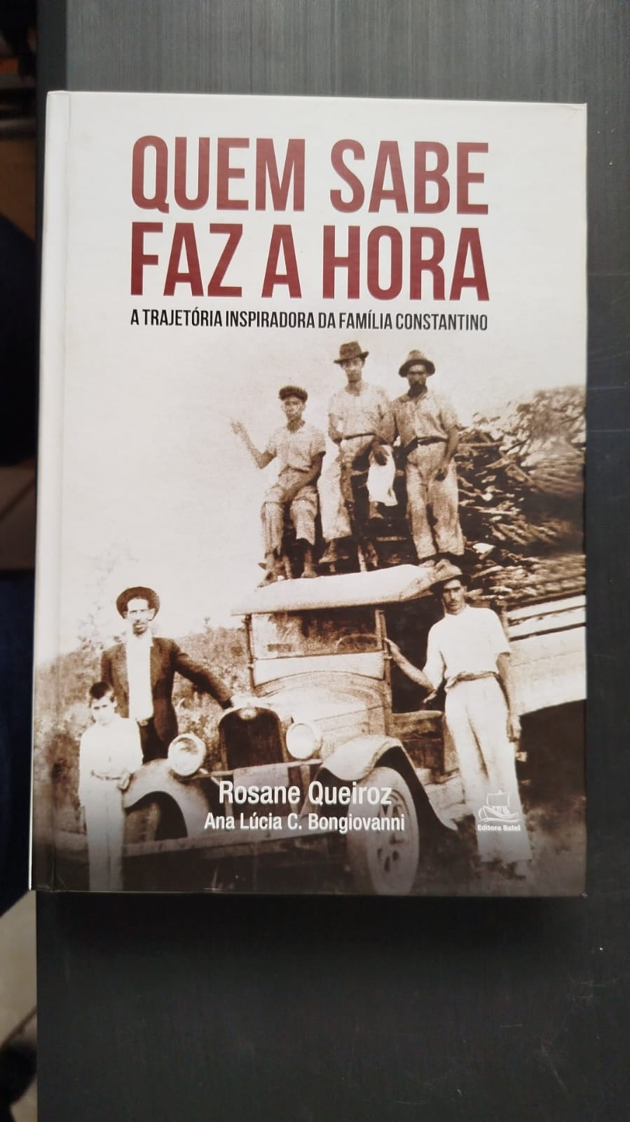 Quem Sabe Faz a Hora - a Trajetória Inspiradora da Família Constantino