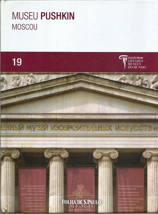 Museu Pushkin Moscou (coleção: Grandes Museus do Mundo - Vol.19)