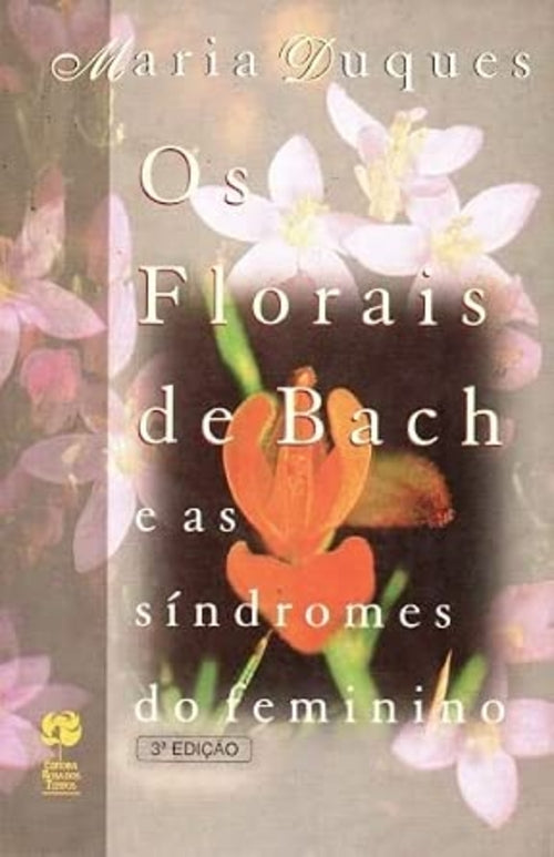 Os Florais de Bach e as Sindromes do Feminino