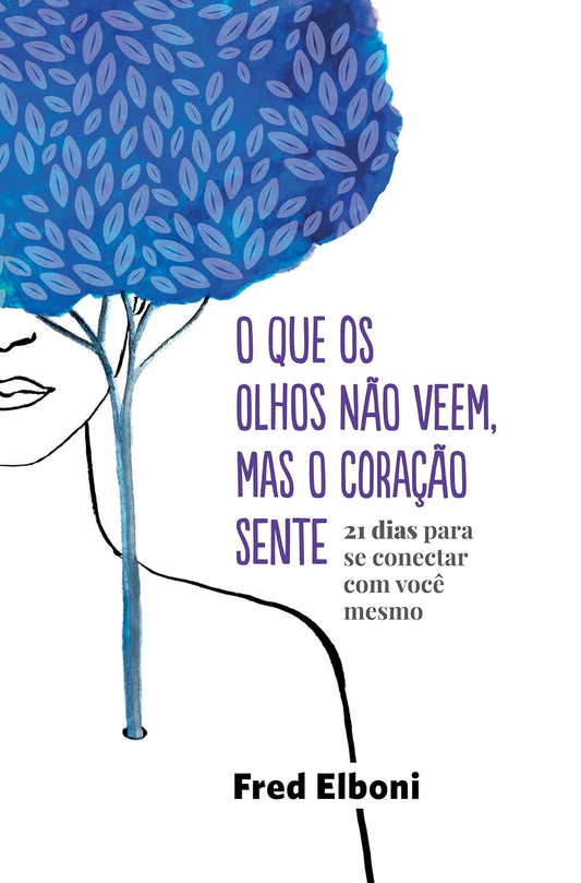 O que os Olhos Não Veem, Mas o Coração Sente