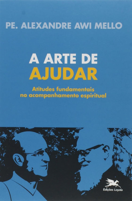 A Arte de Ajudar: Atitudes Fundamentais no Aconselhamento Espiritual