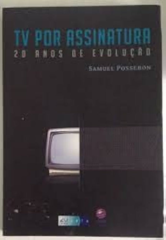 Tv por Assinatura. 20 Anos de Evolução