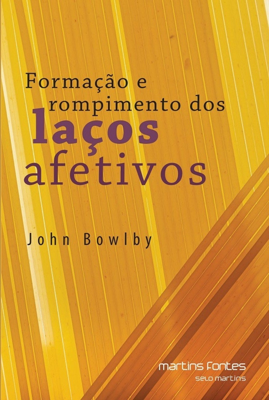 Formação e Rompimento dos Laços Afetivos