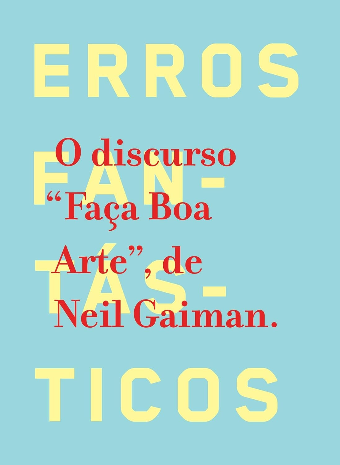 Erros Fantásticos (coleção: o Discurso Faz Boa Arte - Vol.1) Livro de Bolso