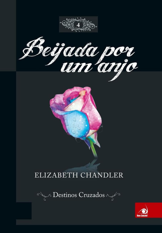 Destinos Cruzados (coleção Beijada por um Anjo - Volume 4)