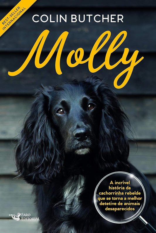 Molly: a Incrível História da Cachorrinha Rebelde que Se Tornou a Melhor Detetive de Animais Desaparecidos