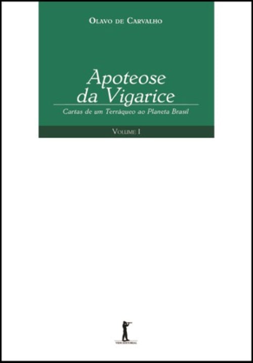 Apoteose da Vigarice. Cartas de um Terráqueo ao Planeta Brasil
