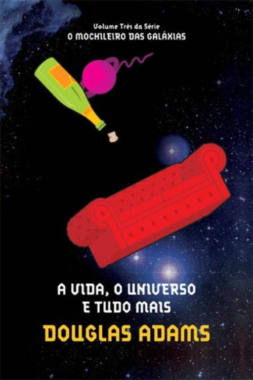 A Vida, o Universo e Tudo Mais (coleção: Mochileiro das Galáxias - Vol.3)