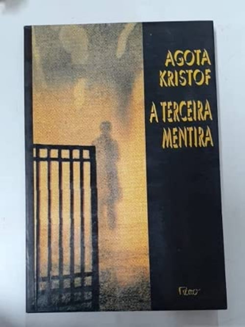 A Terceira Mentira (coleção: a Trilogia da Cidade de K. - Vol.3)