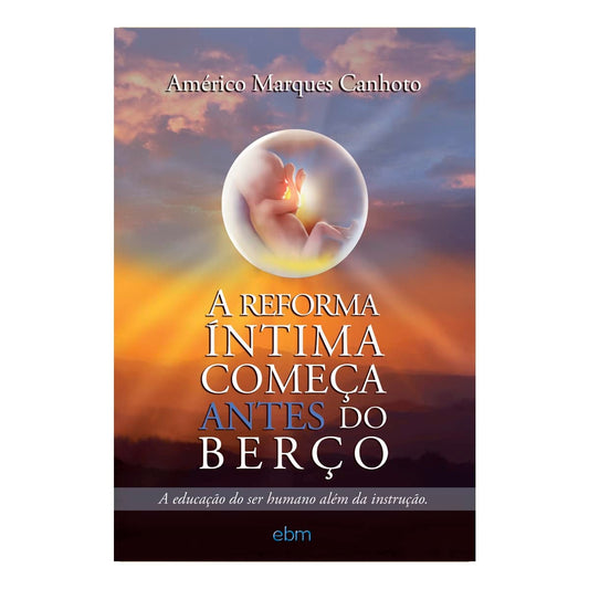 A Reforma Íntima Começa Antes do Berço