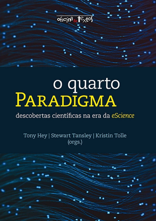 O Quarto Paradigma: Descobertas Científicas na Era da Escience