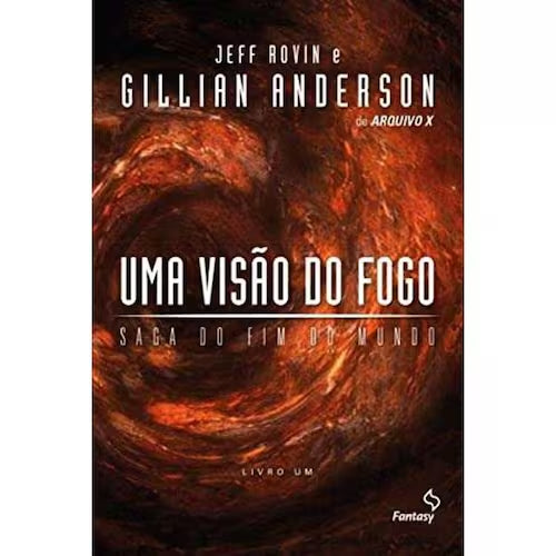 Uma Visão do Fogo (saga do Fim do Mundo Vol.1)