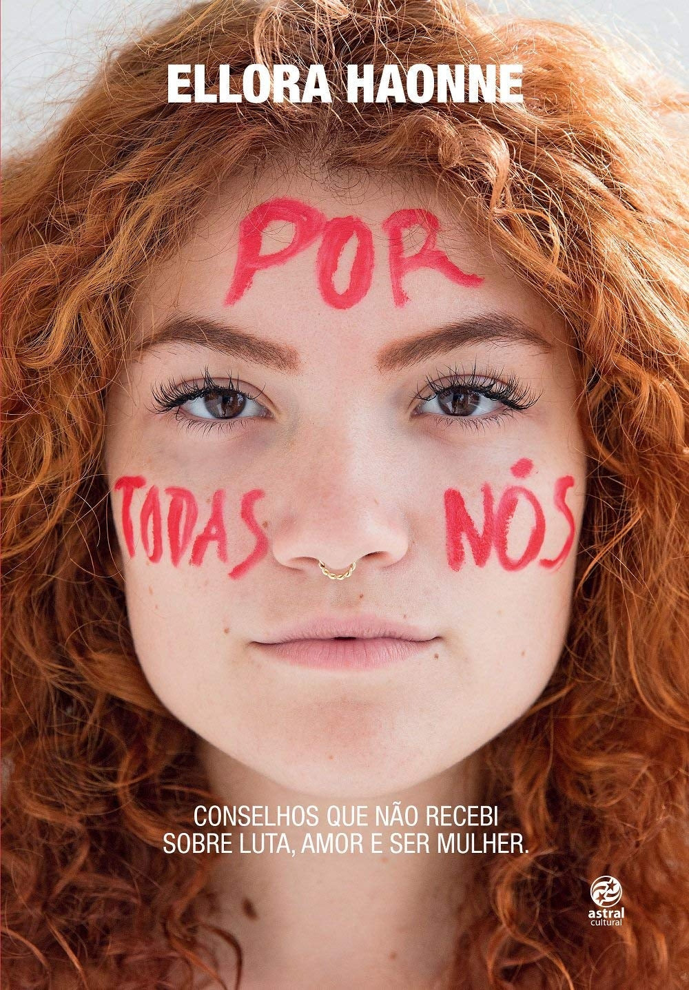 Por Todas Nós: Conselhos que Não Recebi Sobre Luta, Amor e Ser Mulher.
