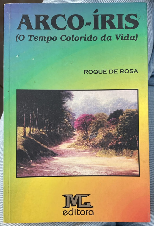 Arco-íris : o Tempo Colorido da Vida