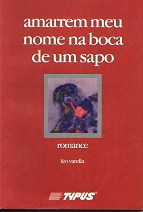 Amarrem Meu Nome na Boca de um Sapo