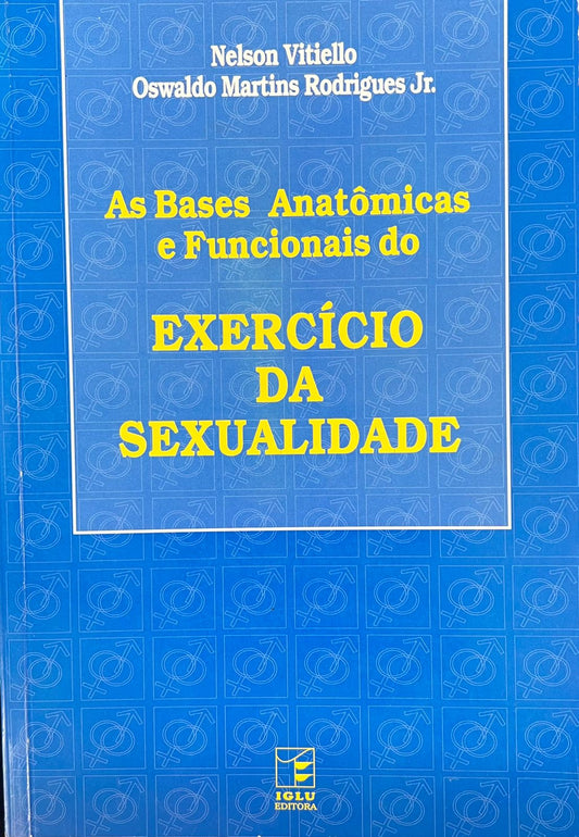 As Bases Anatômicas e Funcionamento do Exercício da Sexualidade