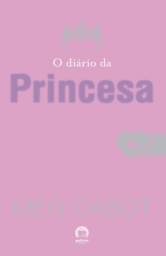 O Diário da Princesa (coleção: o Diário da Princesa - Vol.1)