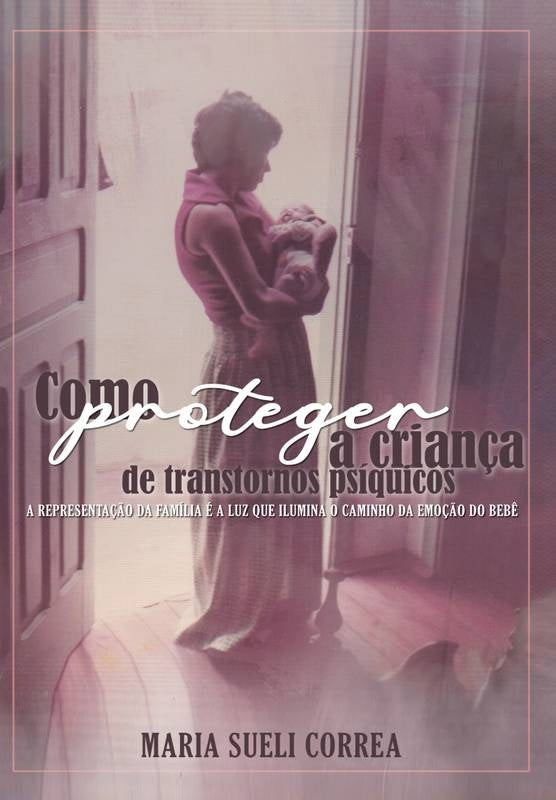 Como Proteger a Criança de Transtornos Psíquicos