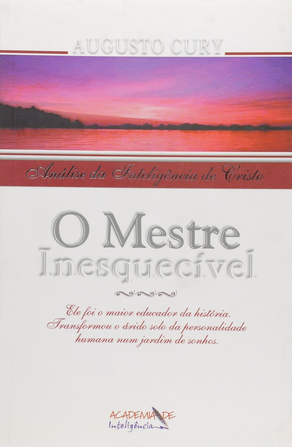 O Mestre Inesquecível. Análise da Inteligência de Cristo