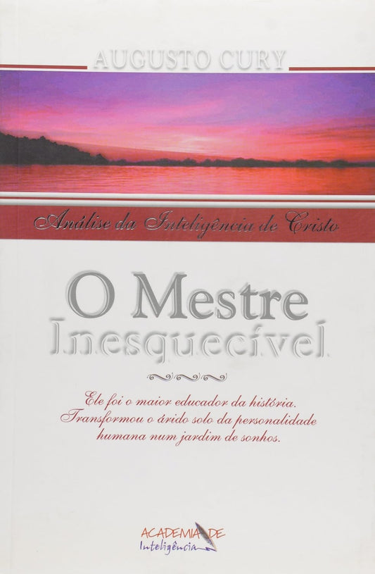 O Mestre Inesquecível. Análise da Inteligência de Cristo