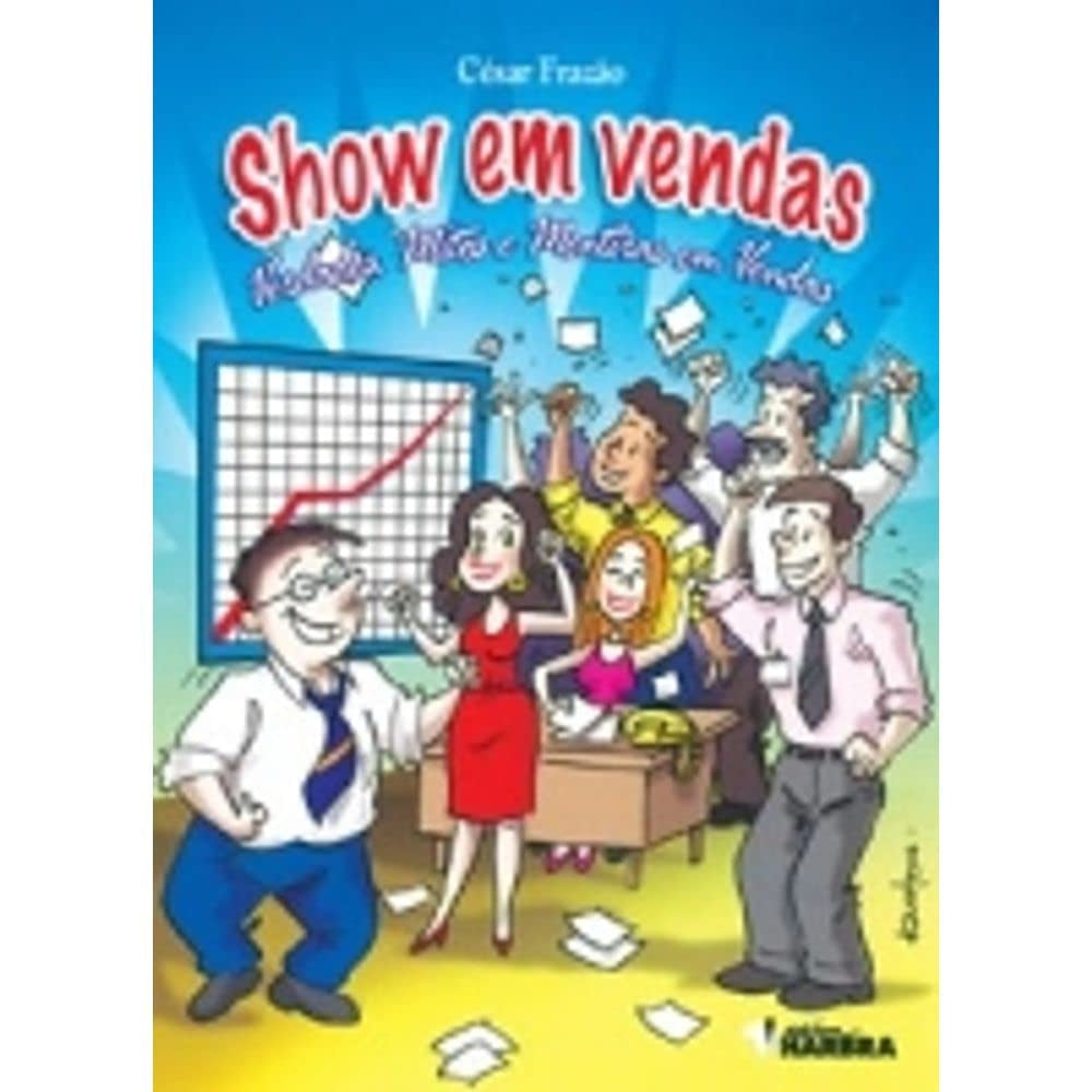 Show em Vendas. Verdades, Mitos e Mentiras em Vendas