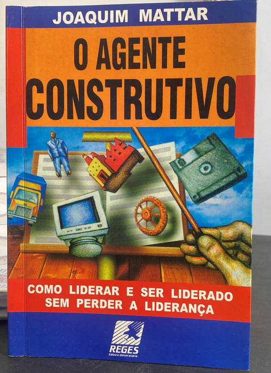 O Agente Construtivo