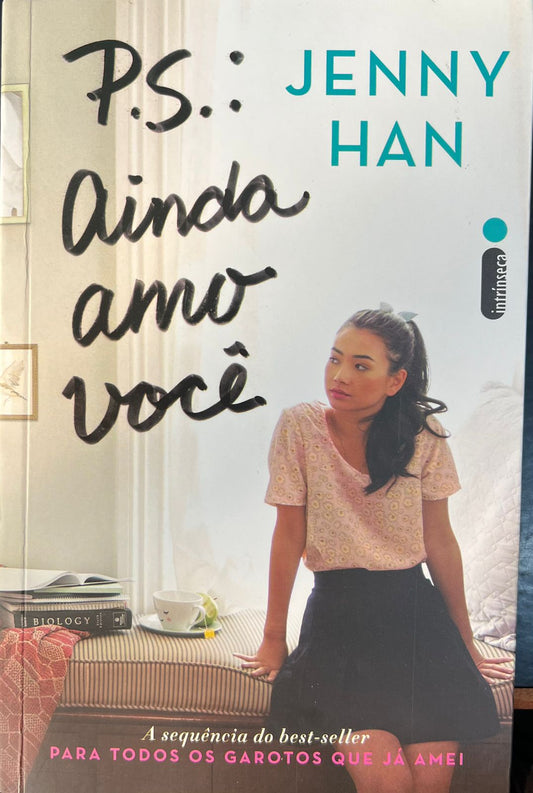 P.s.: Ainda Amo Você (coleção: para Todos os Garotos que Já Amei - Vol.2)