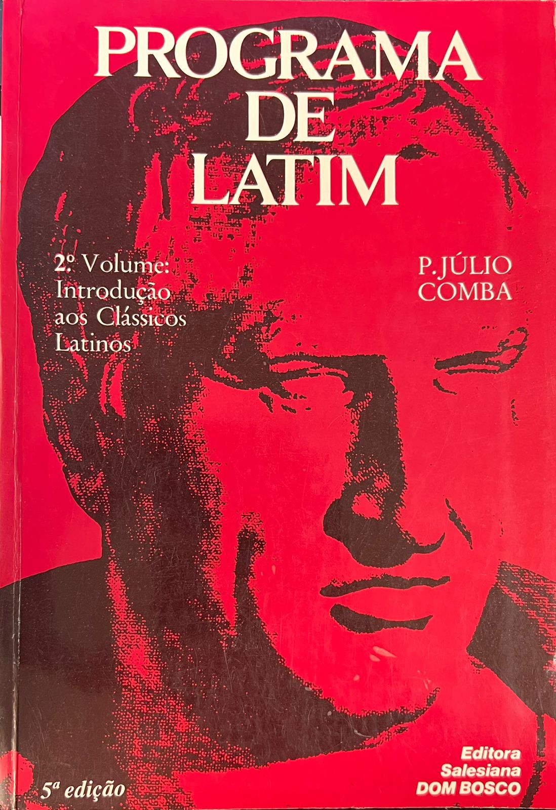 Programa de Latim - Vol. 2: Introdução Aos Clássicos Latinos