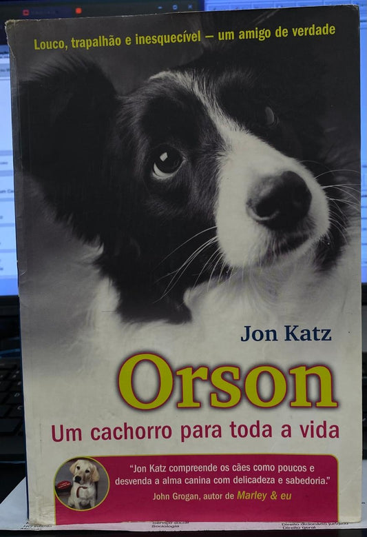 Orson. um Cachorro para Toda a Vida