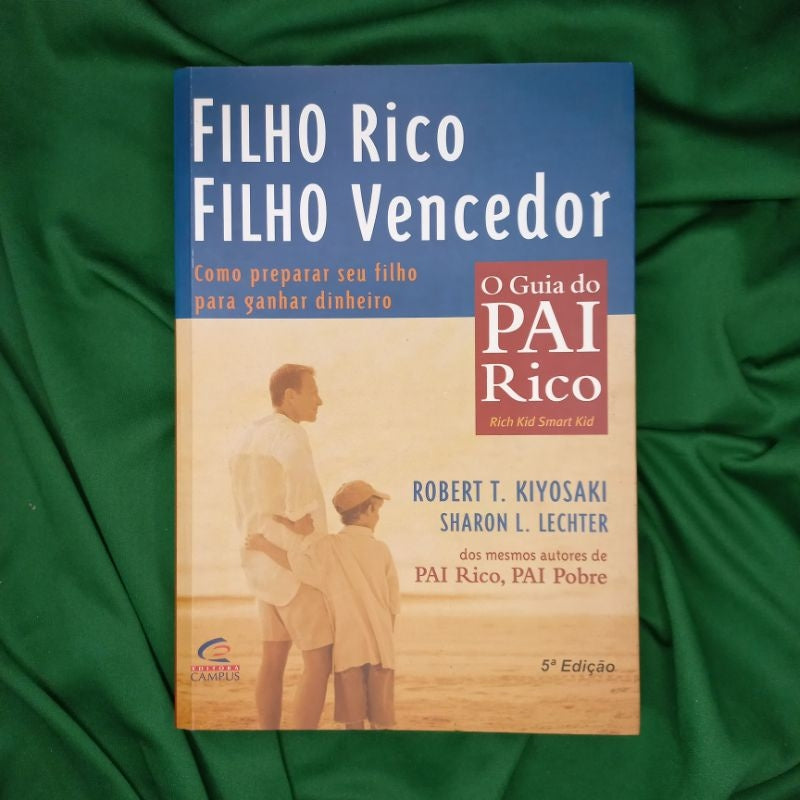 Filho Rico, Filho Vencedor (coleção: Pai Rico - Vol.2)